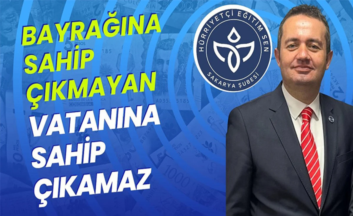 H&uuml;rriyet&ccedil;i Eğitim Sen Sakarya Şube Başkanı  Kızılkaya&rsquo;dan Sert Tepki