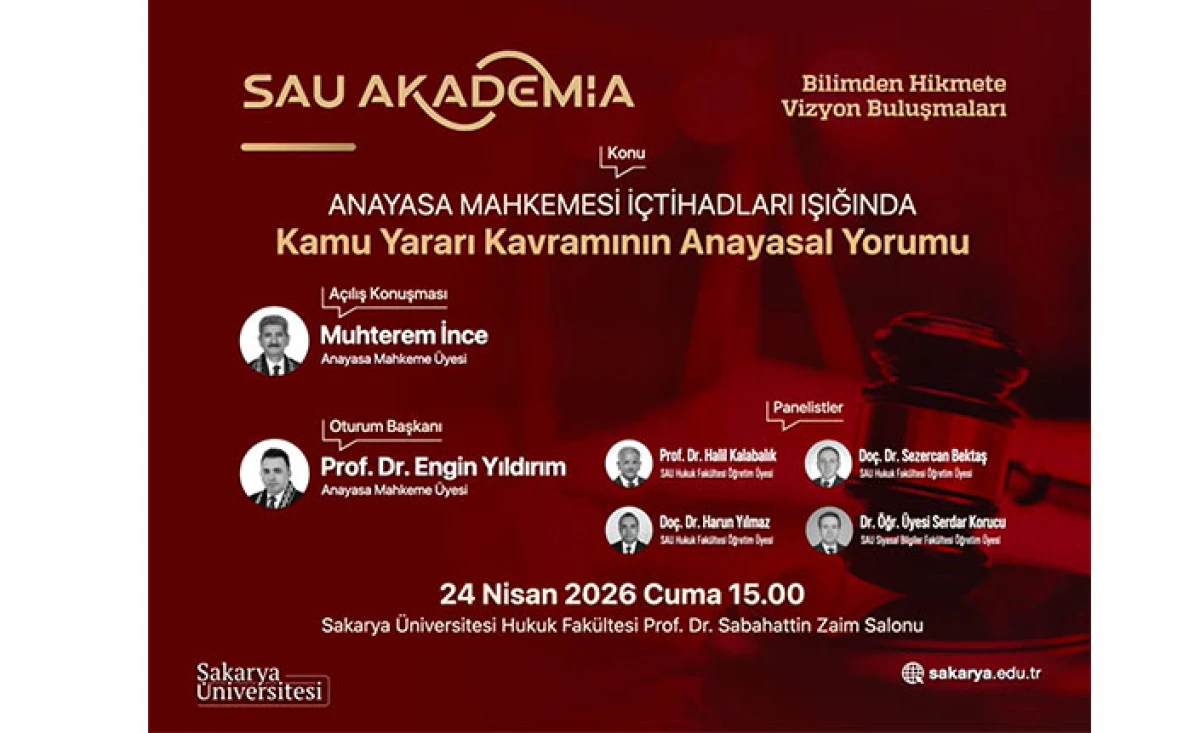 SAU Akademia&rsquo;da &ldquo;Kamu Yararı Kavramının Anayasal Yorumu&rdquo; Ele Alınacak